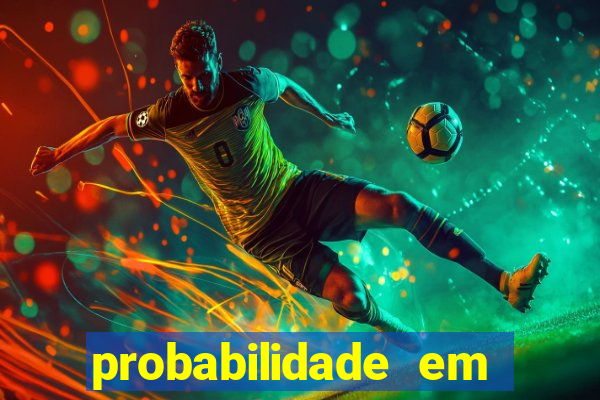 probabilidade em jogos de azar